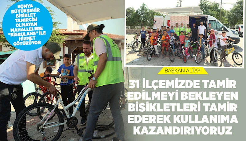 KONYA BÜYÜKŞEHİR BİSİKLET TAMİRCİSİ OLMAYAN MAHALLELERE 