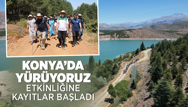 “KONYA’DA YÜRÜYORUZ” ETKİNLİĞİNE KAYITLAR BAŞLADI