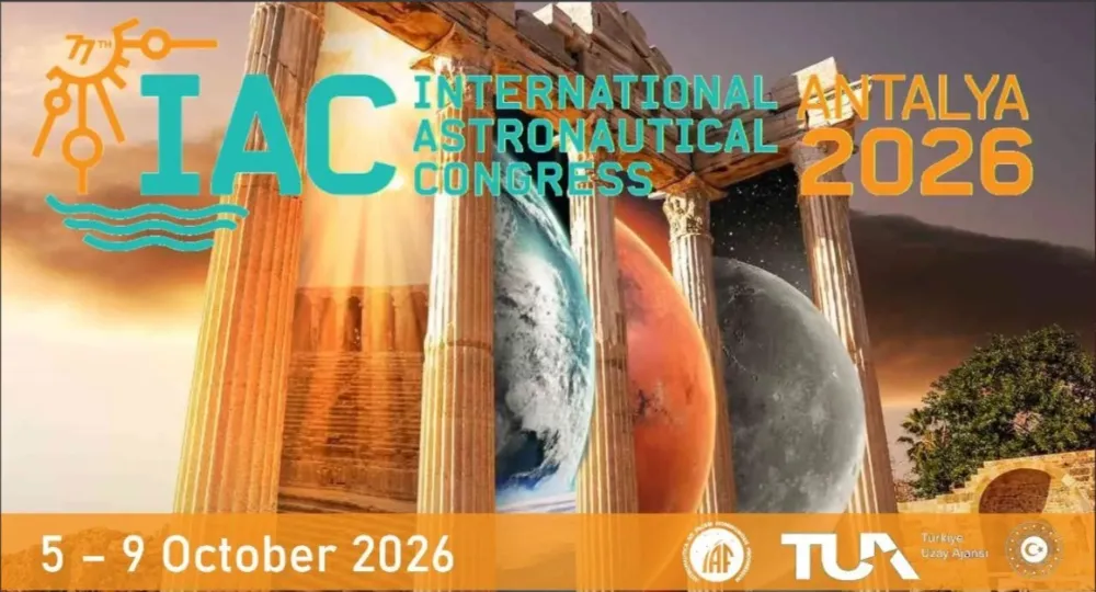 DÜNYANIN GÖZÜ TÜRKİYE’DE.. UZAY VİZYONU ‘IAC 2026’ ANTALYA